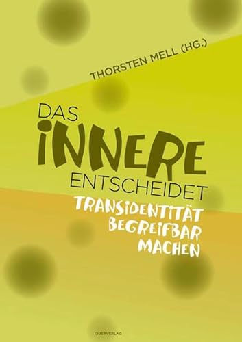 Das Innere entscheidet: Transidentität begreifbar machen von Quer Verlag GmbH